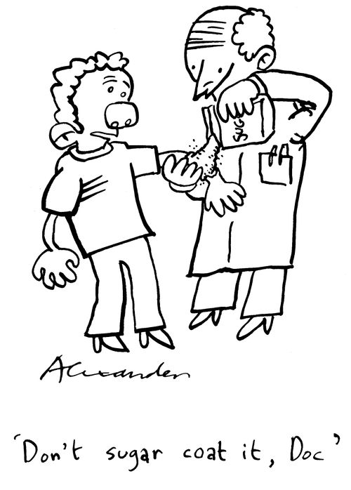 "Don't sugar coat it, Doc."