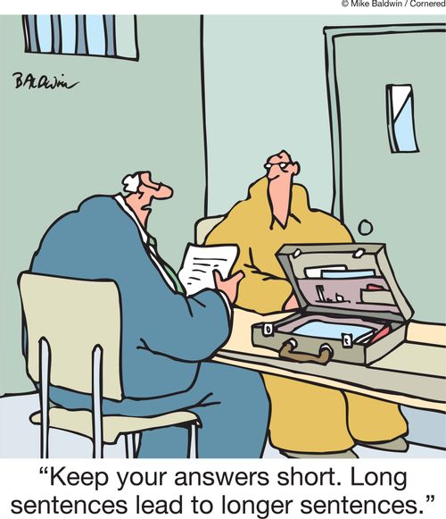 'Keep your answers short. Long sentences lead to longer sentences.'