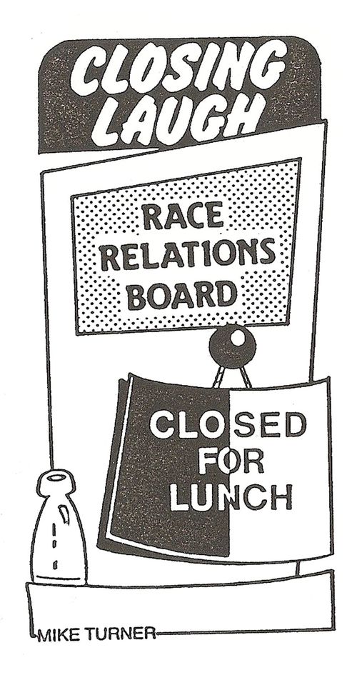 Closing Laugh: Race Relations Board - Closed for Lunch.