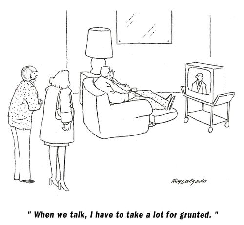 'When we talk, I have to take a lot for grunted.'