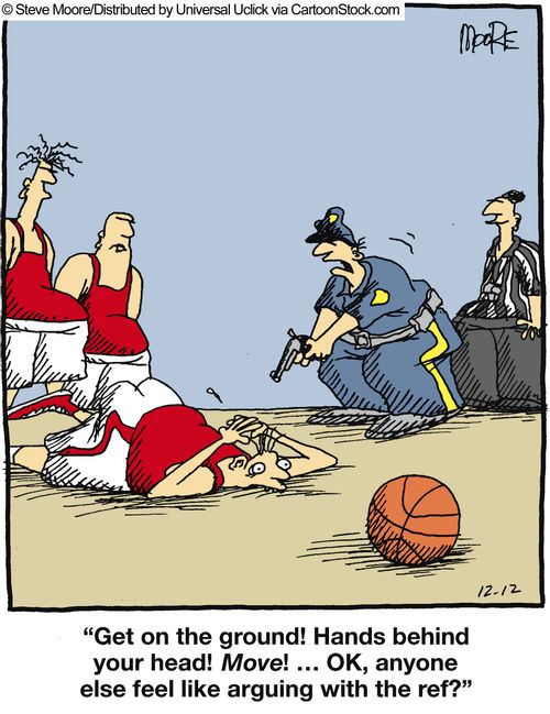 'Get on the ground! Hands behind your head! Move! ... OK, anyone else feel like arguing with the ref?'