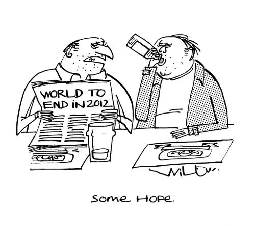 World to End in 2012 - Some Hope.