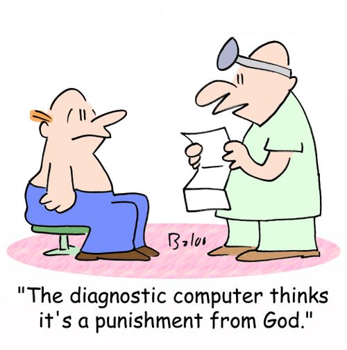 'The diagnostic computer thinks it's a punishment from God.'