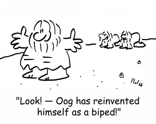 'Look - Oog has reinvented himself as a biped!'