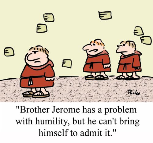 'Brother Jerome has a problem with humility, but he can't bring himself to admit it.'