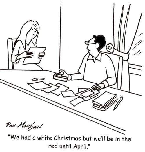 'We had a white Christmas but we'll be in the red until April.'