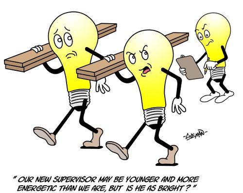 'Our new supervisor may be younger and more energetic than we are, but is he as bright?'