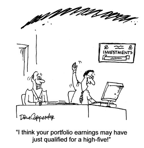 'I think your portfolio earnings may have just qualified for a high-five!'