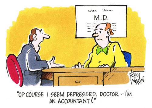 'Of course I'm depressed, doctor - I'm an accountant!'