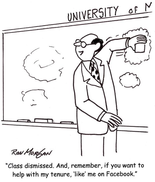 'Class dismissed. And, remember, if you want to help with my tenure, 'like' me on Facebook.'