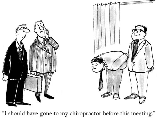 'I should have gone to my chiropractor before this meeting.'