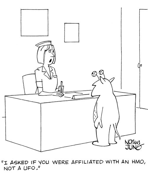 'I asked if you were affiliated with an HMO not a UFO.'