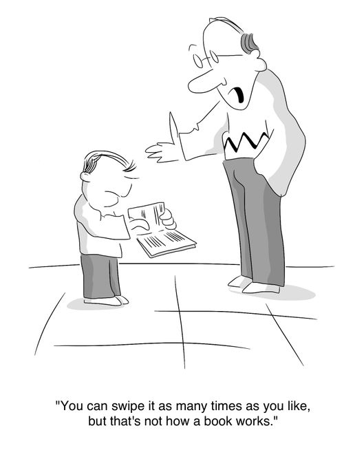 'You can swipe it as many times as you like, but that's not how a book works.'