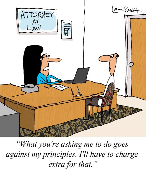 'What you're asking me to do goes against my principles. I'll have to charge extra for that.'