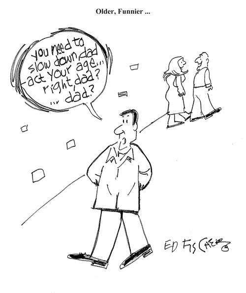 'You need to slow down, dad - act your age. . .Right, Dad?'