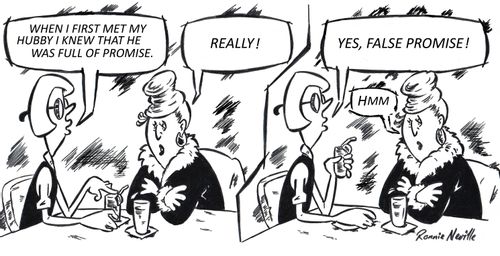'When I first met my hubby I knew that he was full of promise. . . false promise!'