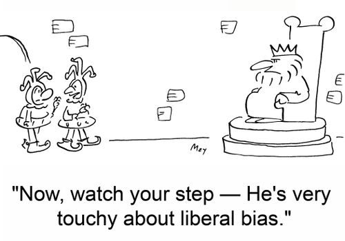 'Now, watch your step -- He's very touchy about liberal bias.'