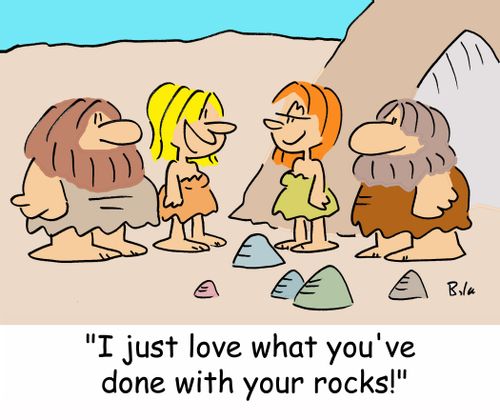 'I just love what you've done with your rocks!'