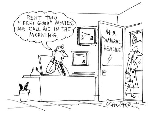 'Rent two 'feel good' movies, and call me in the morning.'