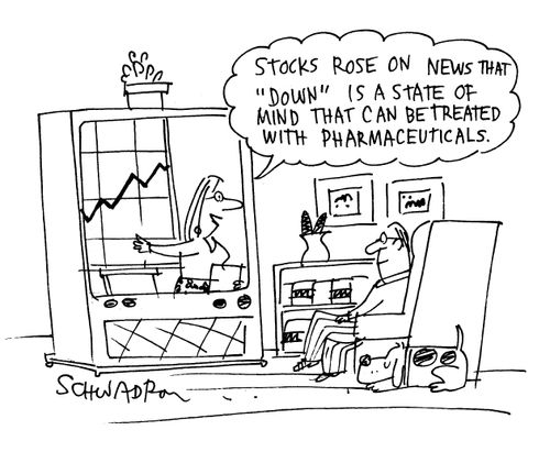 'Stocks rose on the news that 'down' is a state of mind that can be treated with pharmaceuticals.'