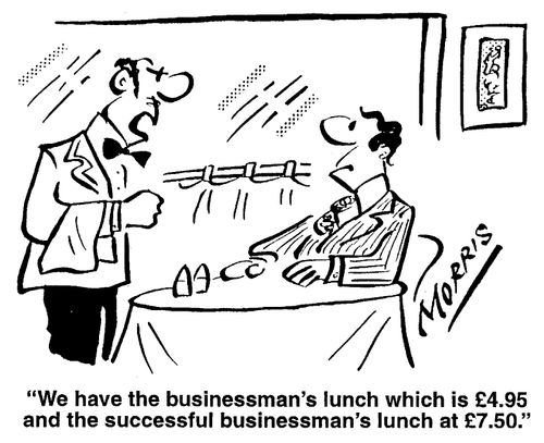 We have the businessman's lunch which is ï¿½4.95 and the successful businessman's lunch at ï¿½7.50.