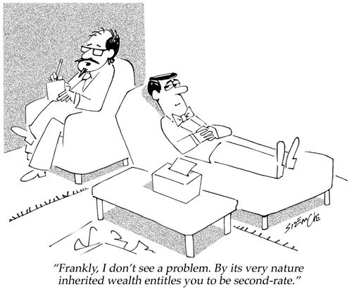 'Frankly, I don't see a problem. By its very nature inherited wealth entitles you to be second-rate.'