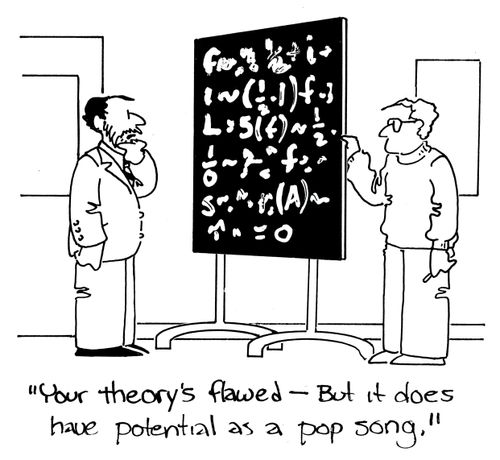 'Your theory's flawed - But it does have potential as a pop song.'