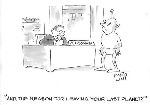 'And, the reason for leaving your last planet?'