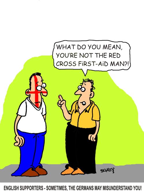 English supporters - Sometimes, the Germans may misunderstand you!
