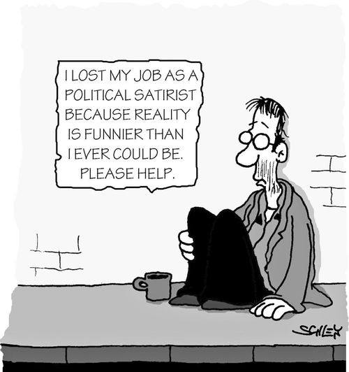 I lost my job as a political satirist because reality is funnier than I ever could be.