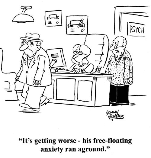 Psychologist about patient: 'It's getting worse. His free-floating anxiety ran aground.'