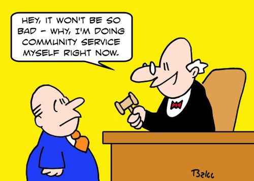 'Hey, it won't be so bad -- why, I'm doing community service myself right now.'