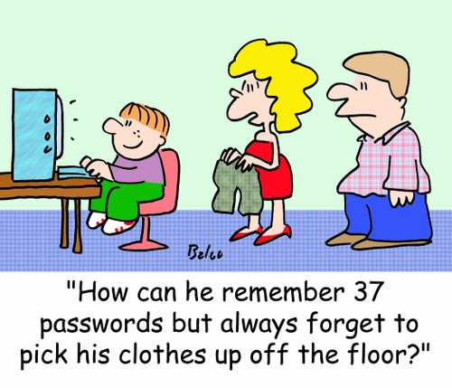 'How can he remember 37 passwords but always forget to pick his clothes up off the floor?'