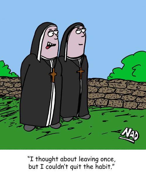 'I thought about leaving once, but I couldn't quit the habit.'