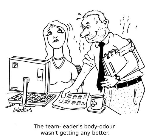 The team-leader's body-odour wasn't getting any better.