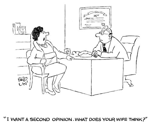 'I want a second opinion. What does your wife think?'