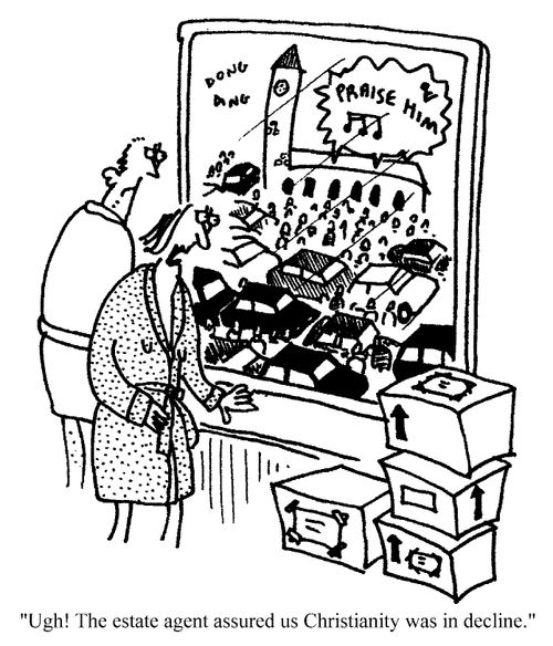 "Ugh! The estate agency assured us Christianity was in decline."