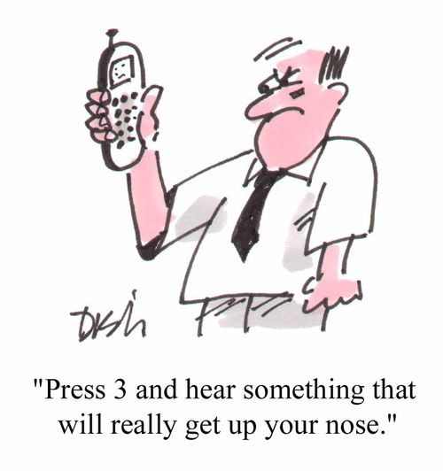 "Press 3 and hear something that will really get up your nose"