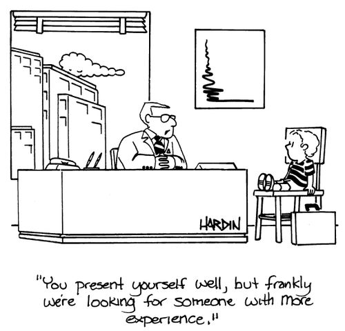 'You present yourself well, but frankly we're looking for someone with more experience.'