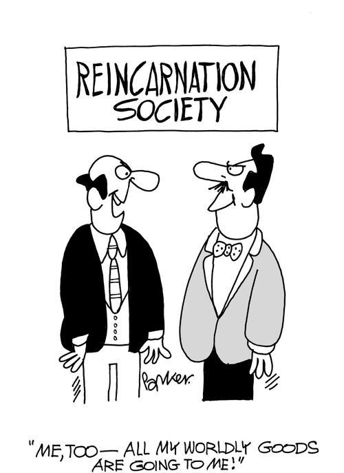 "Me, too - all my worldly goods are going to me!"