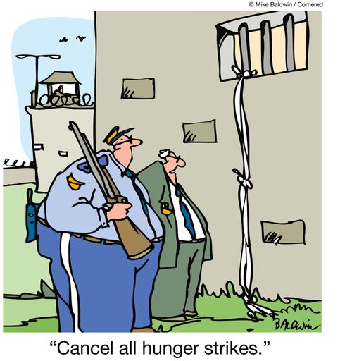 "Cancel all hunger strikes."