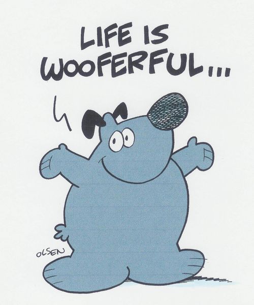 'Life is wooferful...'