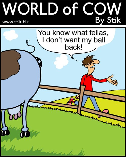 "You know what fellas, I don't want my ball back!"