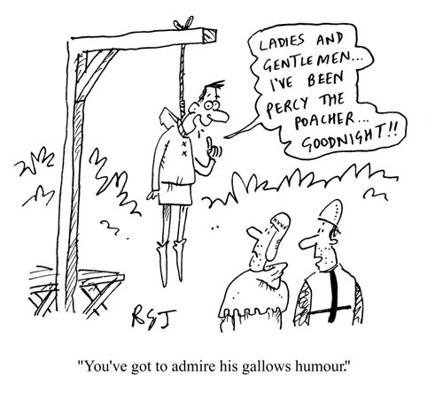 'You've got to admire his gallows humour.'