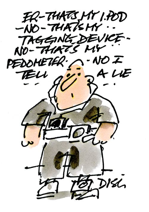'Er that's my ipod, no that's my tagging device, no that's my pedometer, no I tell a lie...'