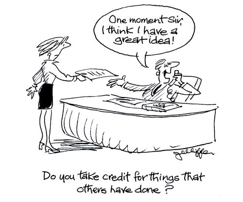 'Do you take credit for things that others have done?'