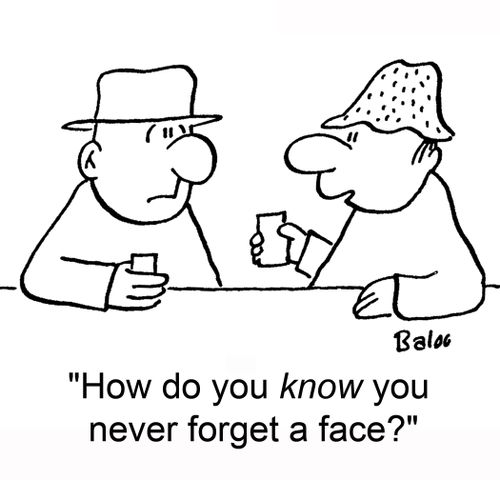 'How do you know you never forget a face?'
