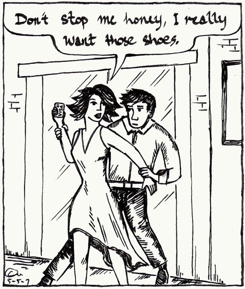 'Don't stop me honey, I really want those shoes.'
