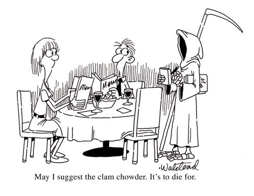 "The clam chowder is to die for."