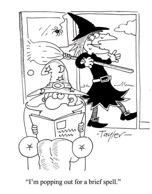 'I'm popping out for a brief spell.'